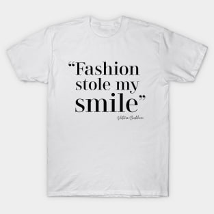 Fashion Stole My Smile T-Shirt